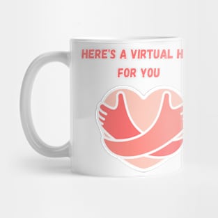 Here's a virtual hug for you Mug